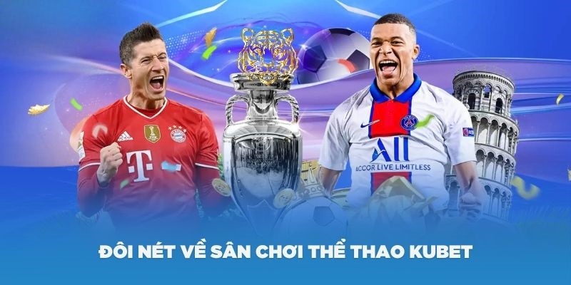 Thể Thao Kubet88- Sảnh Cược Siêu Hot Nhất Của Năm 2025